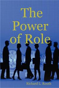The Power of Role