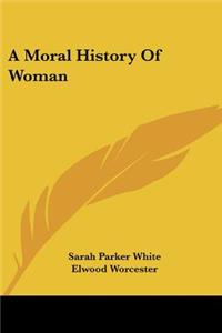 Moral History Of Woman