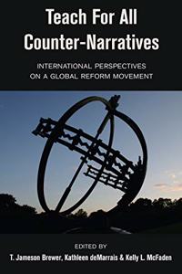 Teach for All Counter-Narratives: International Perspectives on a Global Reform Movement