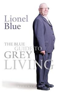 The Blue Guide to Grey Living