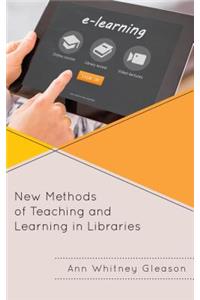 New Methods of Teaching and Learning in Libraries