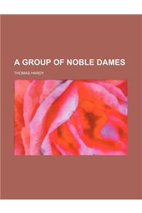 A Group of Noble Dames