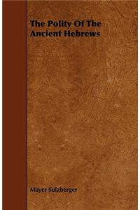 The Polity Of The Ancient Hebrews
