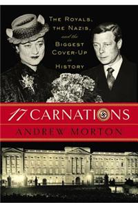 17 Carnations: The Royals, the Nazis, and the Biggest Cover-Up in History