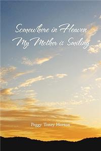 Somewhere in Heaven My Mother is Smiling