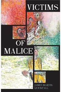 Victims of Malice