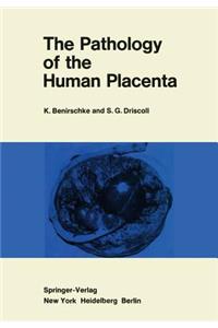 Pathology of the Human Placenta