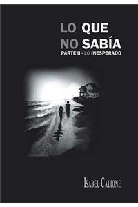 Lo Que No Sabia Parte II