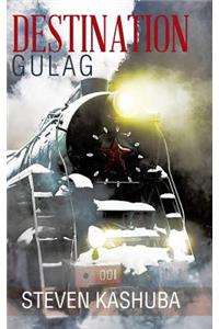Destination Gulag