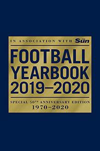 The Football Yearbook 2019-2020 in association with The Sun - Special 50th Anniversary Edition