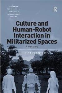 Culture and Human-Robot Interaction in Militarized Spaces