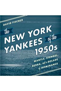 The New York Yankees of the 1950s