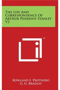 The Life And Correspondence Of Arthur Penrhyn Stanley V2