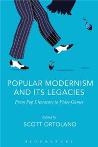Popular Modernism and Its Legacies