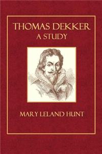 Thomas Dekker a Study
