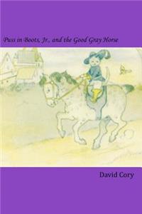 Puss in Boots, Jr., and the Good Gray Horse
