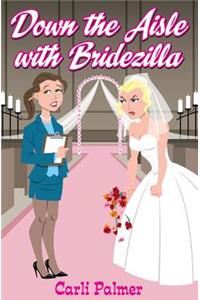 Down The Aisle With Bridezilla