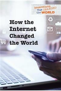 How the Internet Changed the World