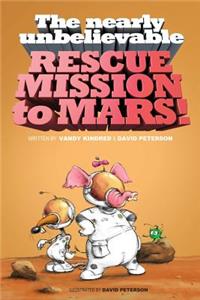 Nearly Unbelievable Rescue Mission to Mars