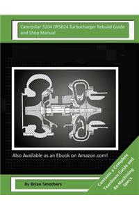Caterpillar 3204 0R5824 Turbocharger Rebuild Guide and Shop Manual