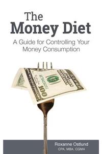 Money Diet: A Guide for Controlling Your Money Consumption