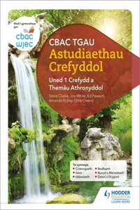 CBAC TGAU Astudiaethau Crefyddol Uned 1 Crefydd a Themau Athronyddol (WJEC GCSE Religious Studies: Unit 1 Religion and Philosophical Themes Welsh-language edition)