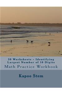 30 Worksheets - Identifying Largest Number of 10 Digits