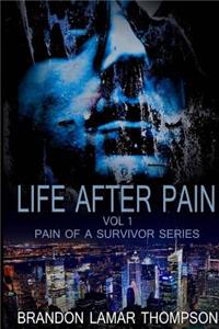 Life After Pain: Pain of a Survivor