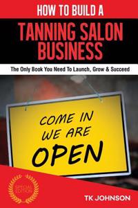 How to Build a Tanning Salon Business (Special Edition)