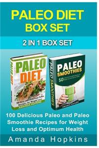 Paleo Diet Box Set: 100 Delicious Paleo and Paleo Smoothie Recipes for Weight Loss and Optimum Health