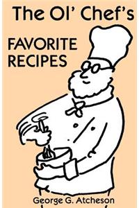 The Ol' Chef's Favorite Recipes