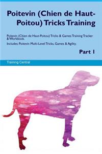 Poitevin (Chien de Haut-Poitou) Tricks Training Poitevin (Chien de Haut-Poitou) Tricks & Games Training Tracker & Workbook. Includes