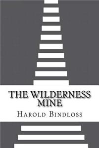The Wilderness Mine