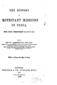 History of Protestant Missions in India, From Their Commencement in 1706 to 1871