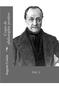 Cours de philosophie positive vol. 1