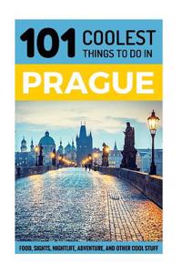 Prague: Prague Travel Guide: 101 Coolest Things to Do in Prague