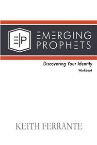Emerging Prophets Discovering Your Identity