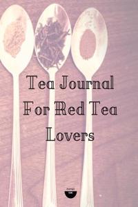 Tea Journal for Red Tea Lovers