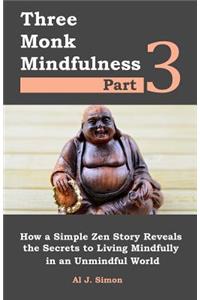Three Monk Mindfulness Part 3
