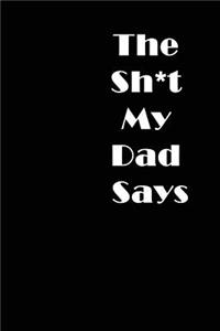 The Sh*t My Dad Says