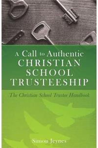 A Call to Authentic Christian School Trusteeship