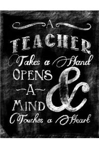 A Teacher Takes A Hand, Opens A Mind and Touches A Heart