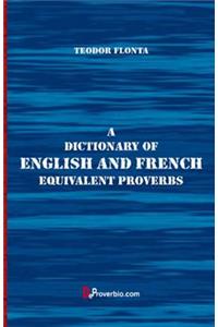 A Dictionary of English and French Equivalent Proverbs