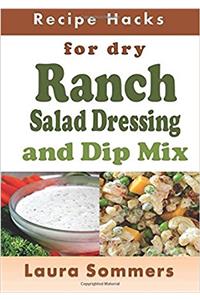 Recipe Hacks for Dry Ranch Salad Dressing and Dip Mix