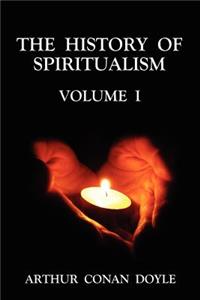 History of Spiritualism Volume 1