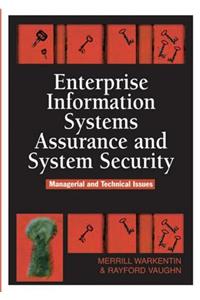 Enterprise Information Systems Assurance and System Security