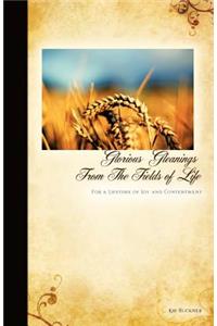 Glorious Gleanings from the Fields of Life