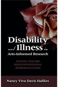 Disability and Illness in Arts-Informed Research