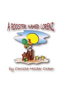 A Rooster Named Lorenz