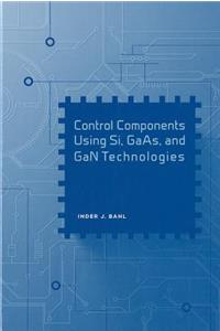 Control Components Using Si, GAAS, and Gan Technologies